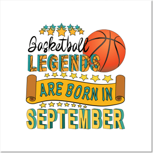 Basketball Legends Are Born In September Posters and Art